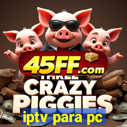 iptv para pc